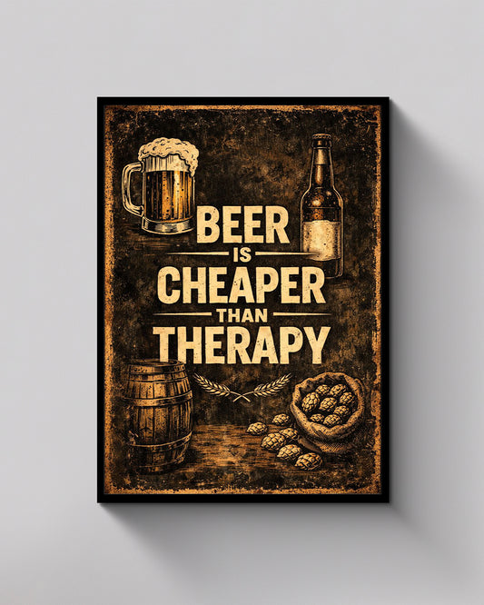 Beer Is Cheaper Than Therapy – Man Cave